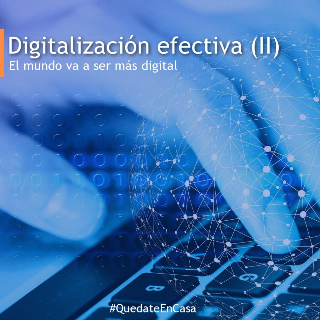 Digitalización efectiva II - El mundo va a ser más digital