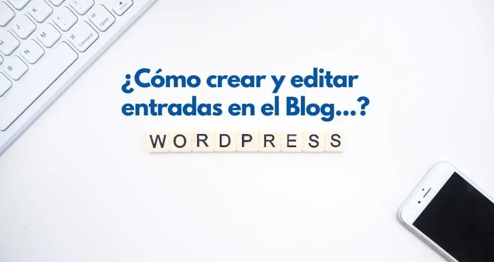 ¿Cómo crear y editar entradas en el Blog de Wordpress?