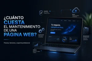Costo de mantenimiento de página web: seguridad, respaldo, actualizaciones, analíticas.